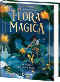 Vorderes Coverbild Flora Magica (Band 2) - Die Gabe der bösen Kräuter