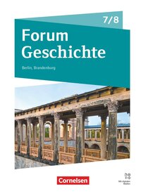 Vorderes Coverbild Forum Geschichte - Neue Ausgabe - Gymnasium Berlin/Brandenburg - Ausgabe ab 2025 - 7./8. Schuljahr