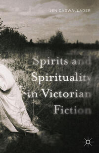 Vorderes Coverbild Spirits and Spirituality in Victorian Fiction